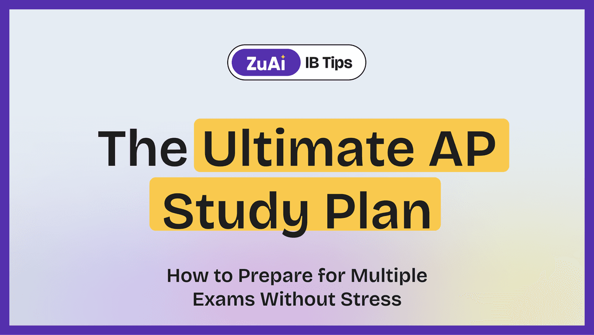 The Ultimate AP Study Plan: How to Prepare for Multiple Exams Without Stress