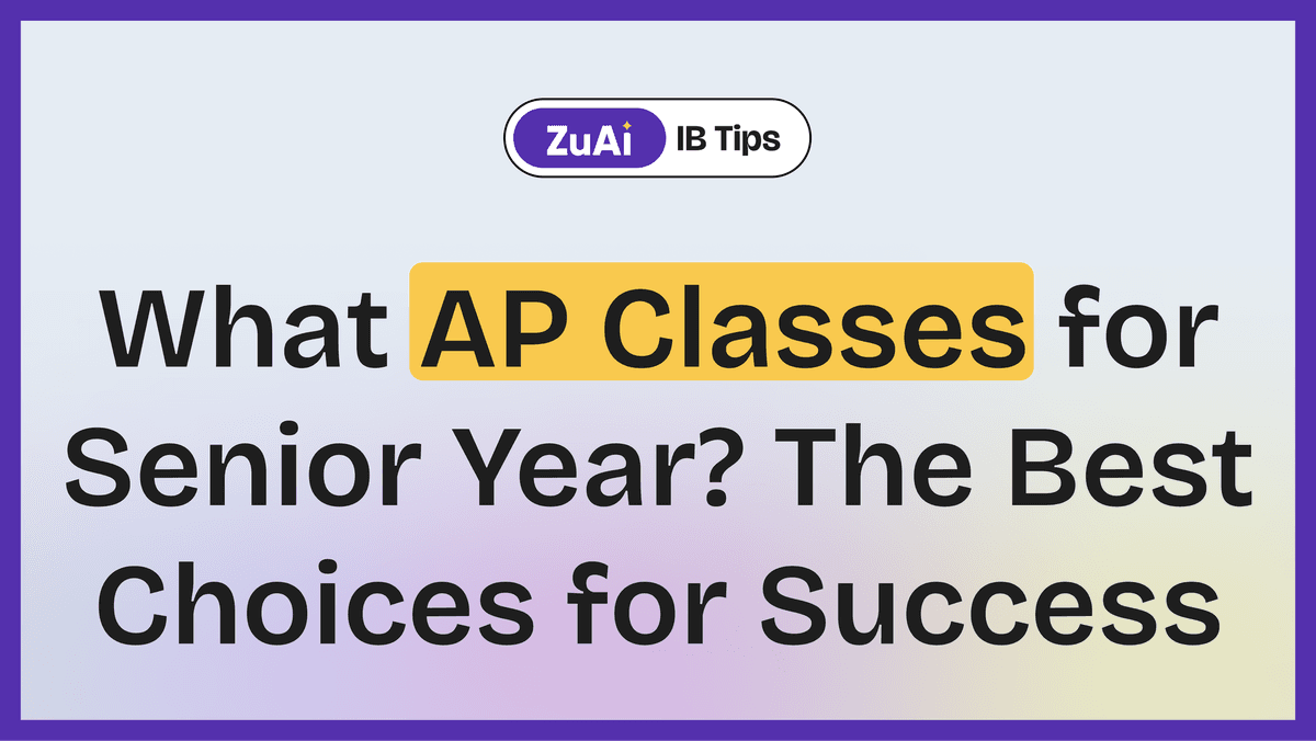 What AP Classes for Senior Year? The Best Choices for Success